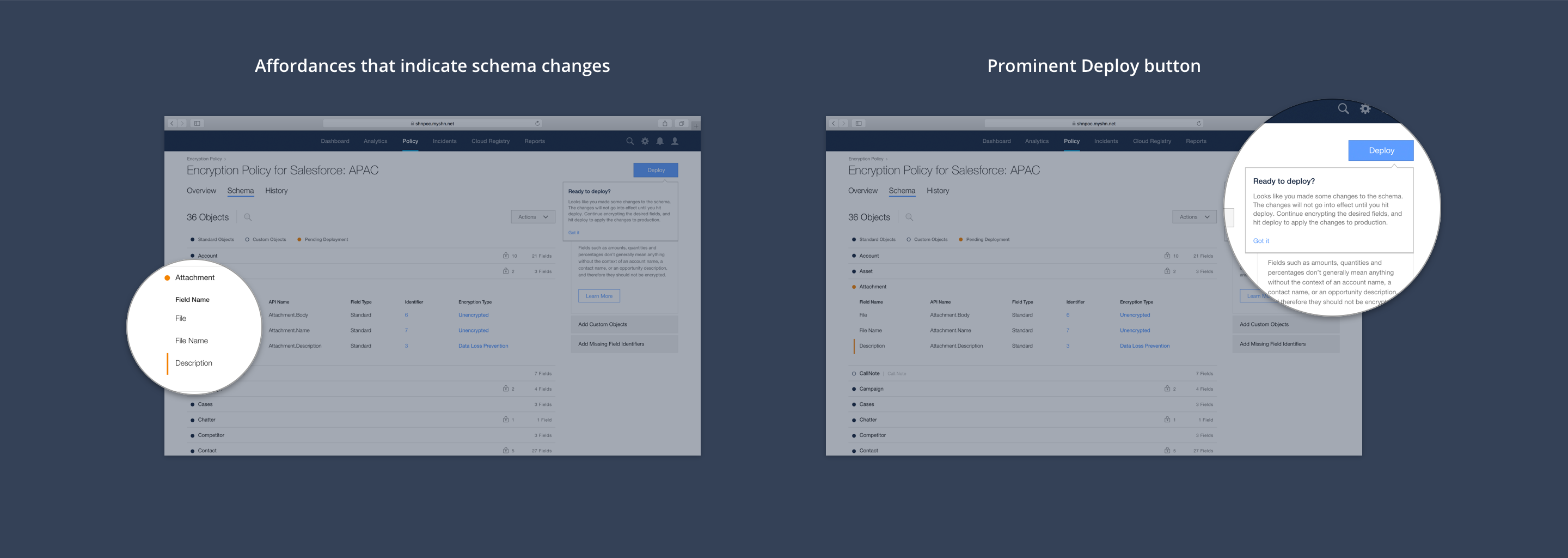 two screenshots of the UI with callouts. On the left, the affordances that indicate schema changes is called out. On the right, the prominent deploy button is called out.